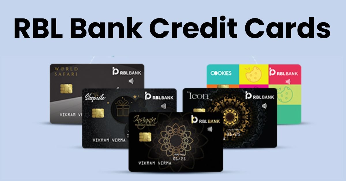 RBL Bank Credit Cards 2025: Benefits, Fees & Who Should Apply